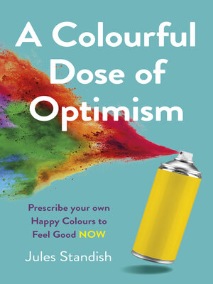 cover image of A Colourful Dose of Optimism